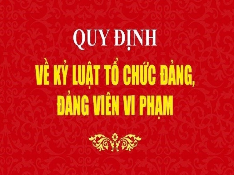 Bộ Chính trị ban hành Quy định 212 về kỷ luật tổ chức đảng, đảng viên vi phạm